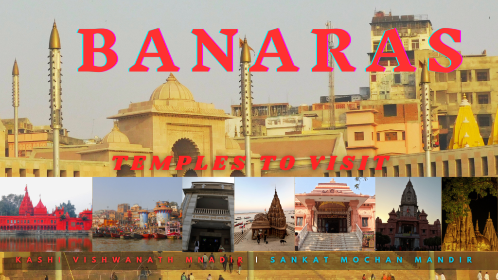 Must Visit Temples of Varanasi : Temples to visit in Banaras full details